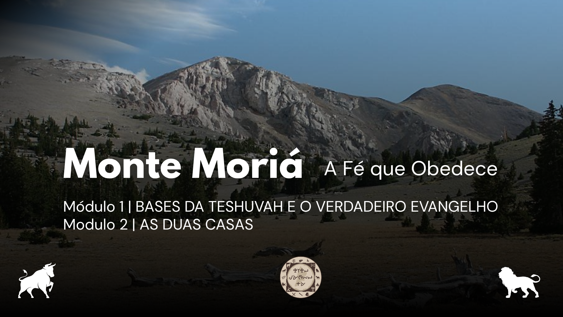Módulos 1 e 2 - Monte Moriá