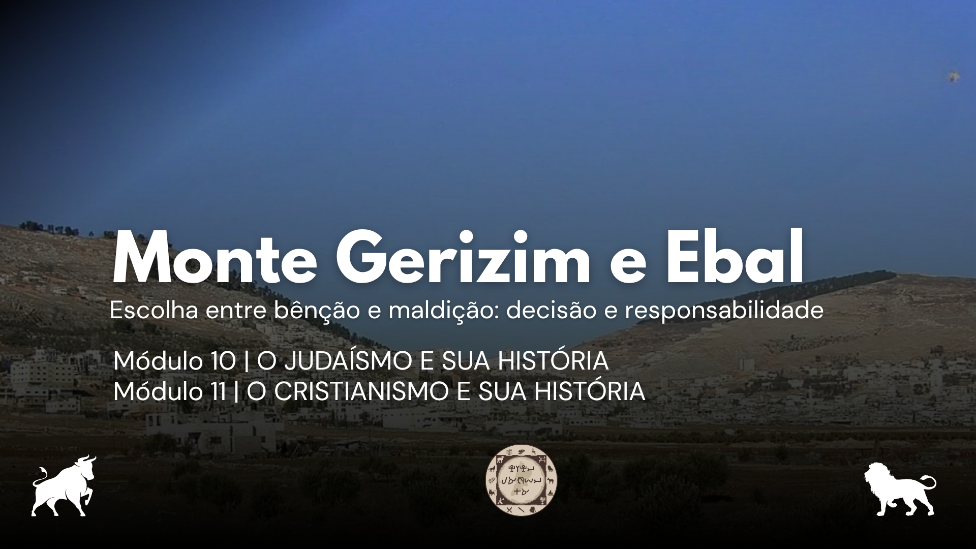 Módulos 10 e 11 - Monte Gerizim